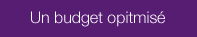 Un budget optimisé